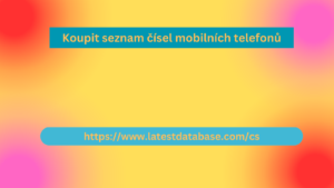 Koupit seznam čísel mobilních telefonů