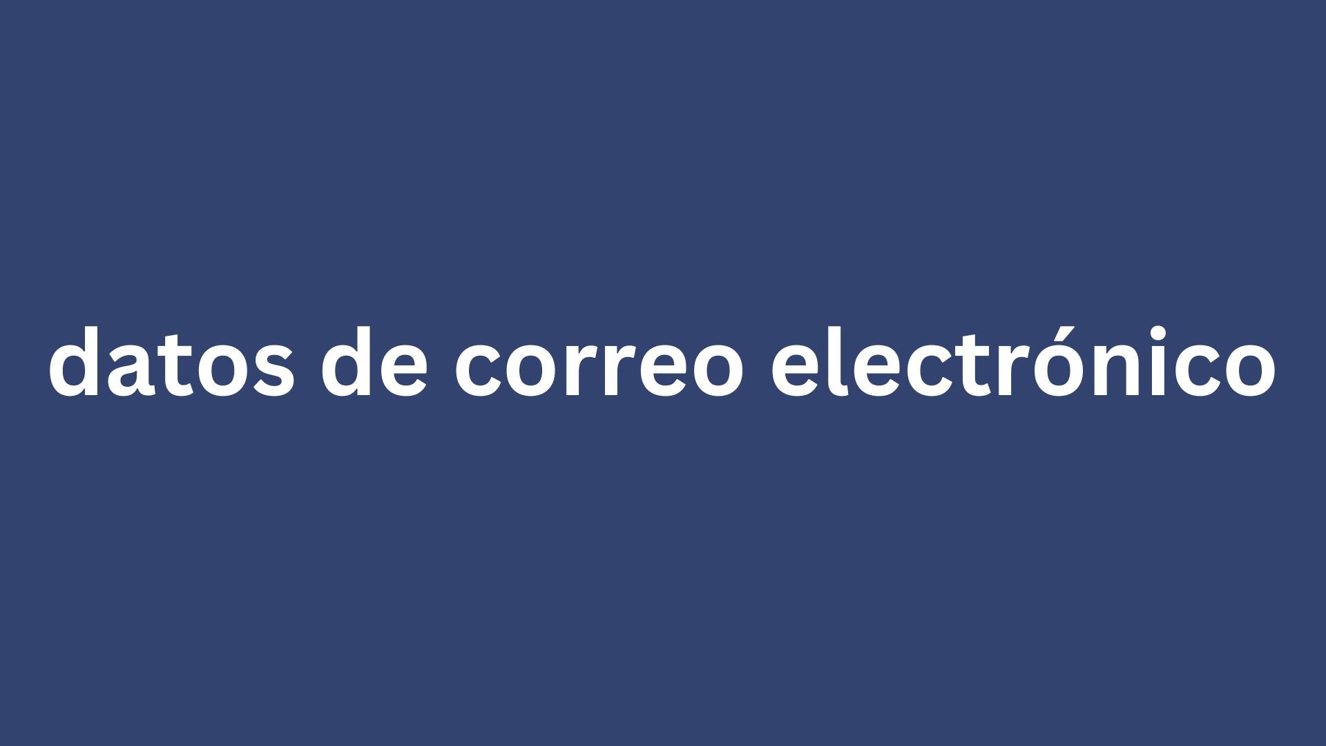 datos de correo electrónico